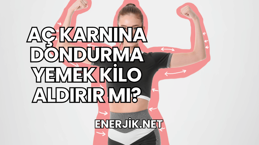 Aç Karnına Dondurma Yemek Kilo Aldırır mı?