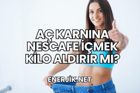 Aç Karnına Nescafe İçmek Kilo Aldırır mı?