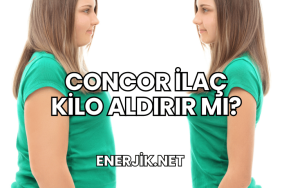 Concor İlaç Kilo Aldırır mı?