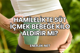 Hamilelikte Süt İçmek Bebeğe Kilo Aldırır mı?