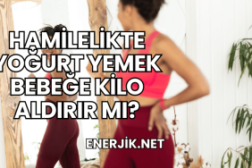 Hamilelikte Yoğurt Yemek Bebeğe Kilo Aldırır mı?