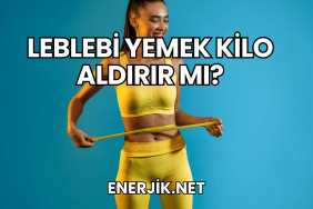 Leblebi Yemek Kilo Aldırır mı?