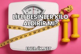 Lifli Besinler Kilo Aldırır mı?
