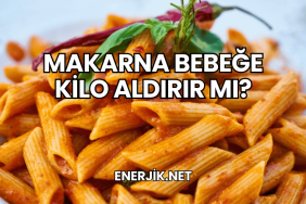 Makarna Bebeğe Kilo Aldırır mı?