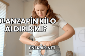 Olanzapin Kilo Aldırır mı?
