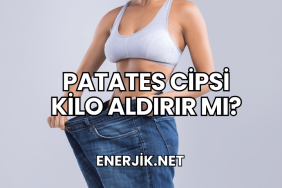 Patates Cipsi Kilo Aldırır mı?