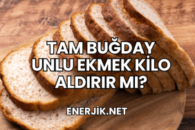 Tam Buğday Unlu Ekmek Kilo Aldırır mı?