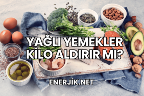 Yağlı Yemekler Kilo Aldırır mı?