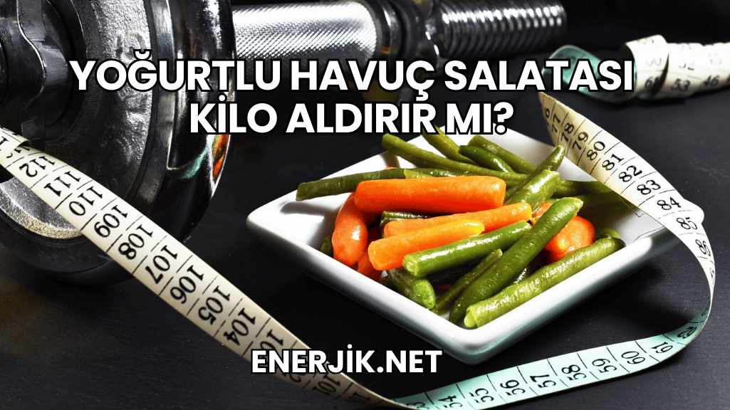 Yoğurtlu Havuç Salatası Kilo Aldırır mı?