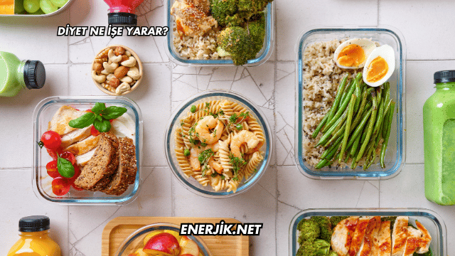 Diyet Ne İşe Yarar?