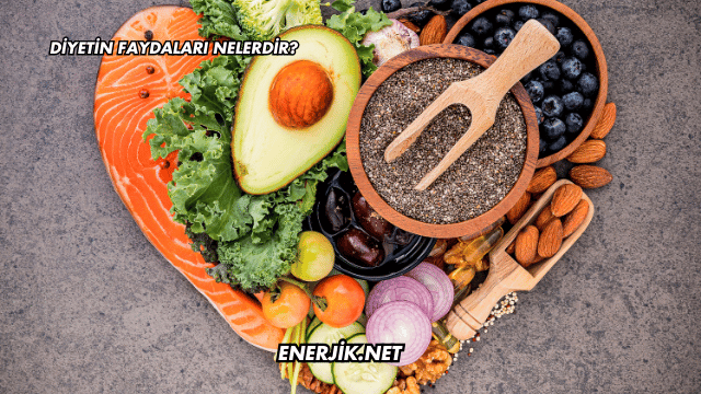 Diyetin Faydaları Nelerdir?