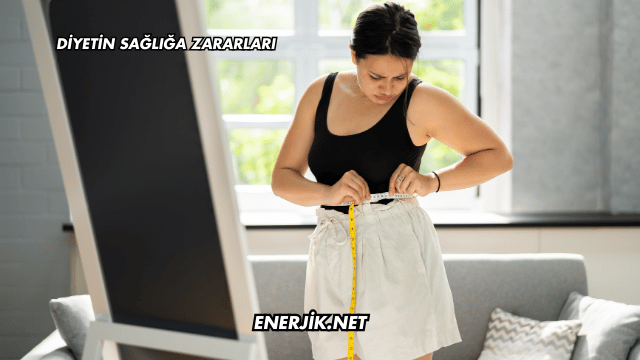 Diyetin Sağlığa Zararları