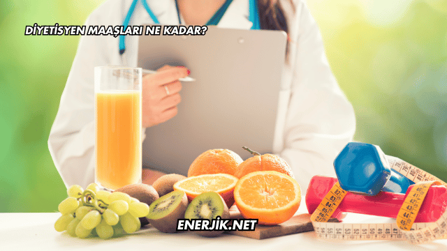 Diyetisyen Maaşları Ne Kadar?