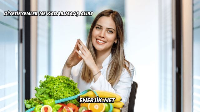 Diyetisyenler Ne Kadar Maaş Alır?
