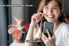 Facebook İzlenme Arttırma Yolları