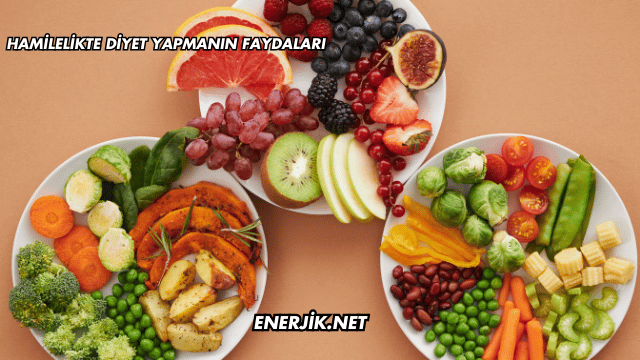 Hamilelikte Diyet Yapmanın Faydaları