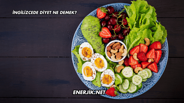 İngilizcede Diyet Ne Demek?