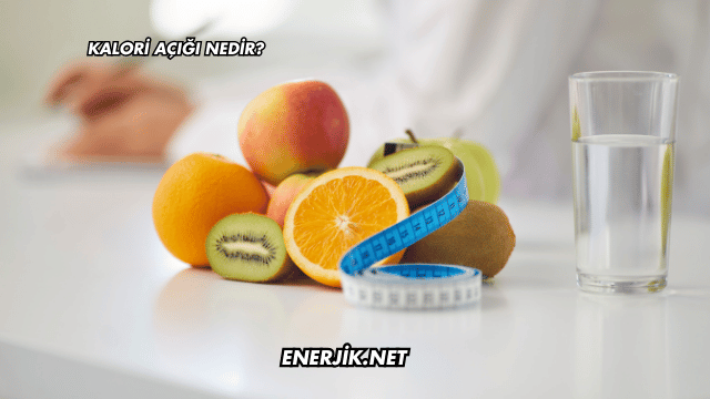 Kalori Açığı Nedir?