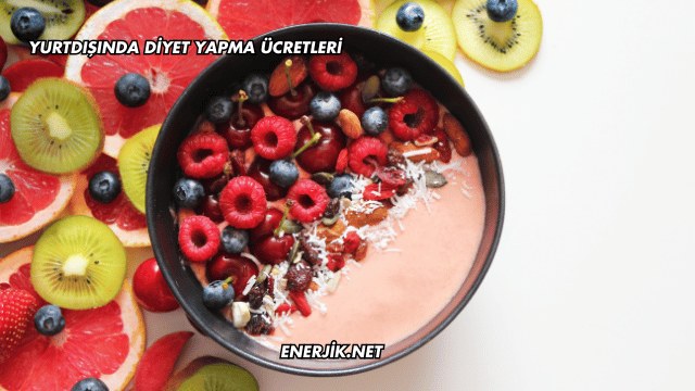 Yurtdışında Diyet Yapma Ücretleri