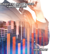 Almanya'da Nelere Yatırım Yapılabilir 2025