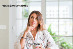 Celp Edilmek Ne Demek?