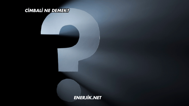 Cimbali Ne Demek?