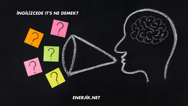 İngilizcede It's Ne Demek?
