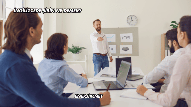 İngilizcede Şirin Ne Demek?