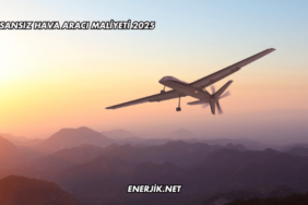 İnsansız Hava Aracı Maliyeti 2025