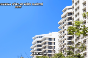 Yapı Sınıfına Göre m2 Birim Maliyeti 2025