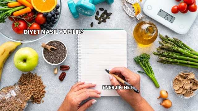 Diyet Nasıl Yapılır?