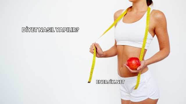 Diyet Nasıl Yapılır?