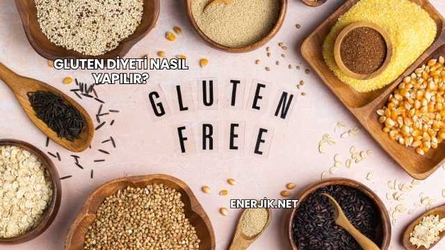 Gluten Diyeti Nasıl Yapılır?