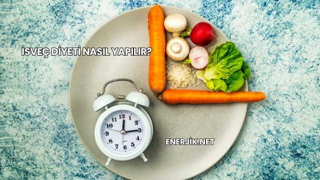 İsveç Diyeti Nasıl Yapılır?