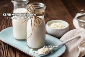 Kefir Metabolizmayı Hızlandırır mı?