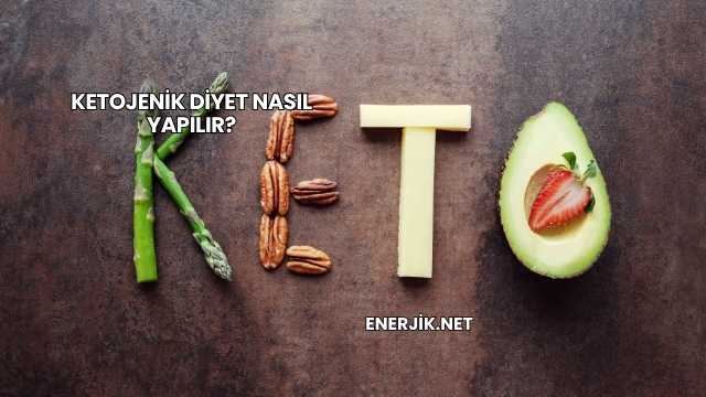 Ketojenik Diyet Nasıl Yapılır?