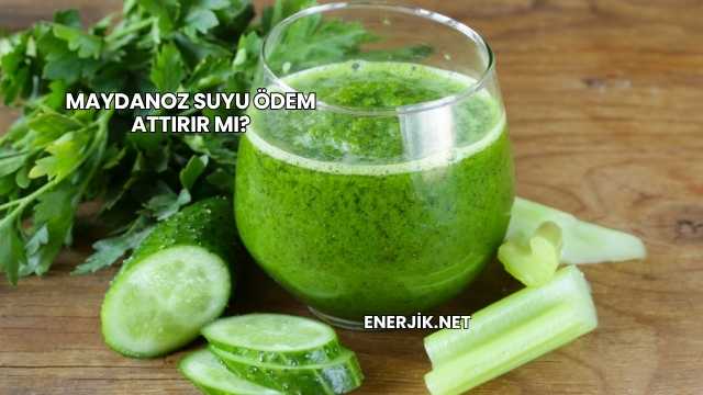 Maydanoz Suyu Ödem Attırır mı?