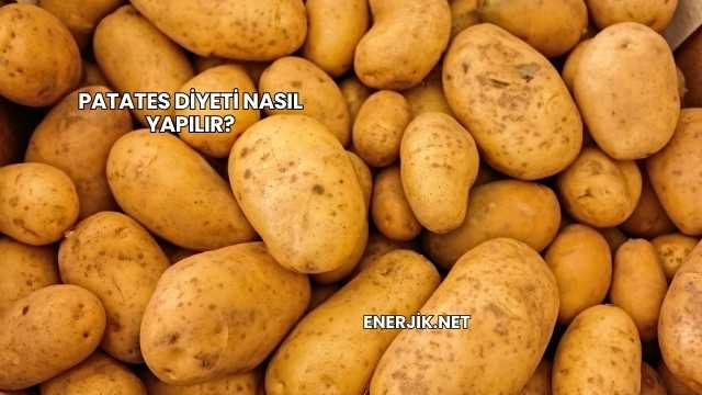 Patates Diyeti Nasıl Yapılır?