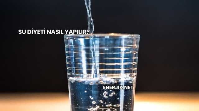 Su Diyeti Nasıl Yapılır?