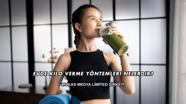 Evde Kilo Verme Yöntemleri Nelerdir?