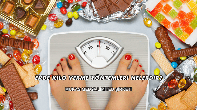 Evde Kilo Verme Yöntemleri Nelerdir?