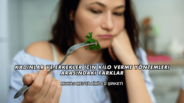 Kadınlar ve Erkekler İçin Kilo Verme Yöntemleri Arasındaki Farklar