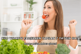 Kilo Vermeye Çalışırken Yapılan 7 Yaygın Hata