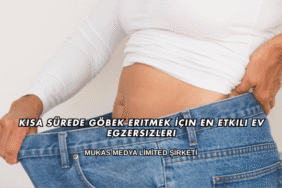 Kısa Sürede Göbek Eritmek İçin En Etkili Ev Egzersizleri