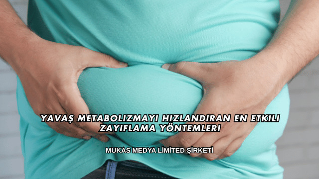 Yavaş Metabolizmayı Hızlandıran En Etkili Zayıflama Yöntemleri